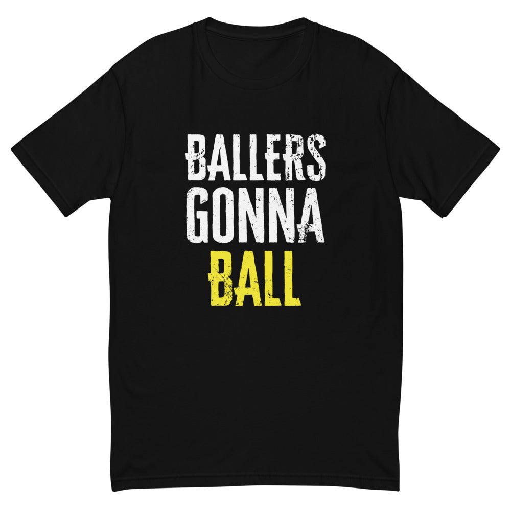 Ballers Gonna Ball T-Shirt