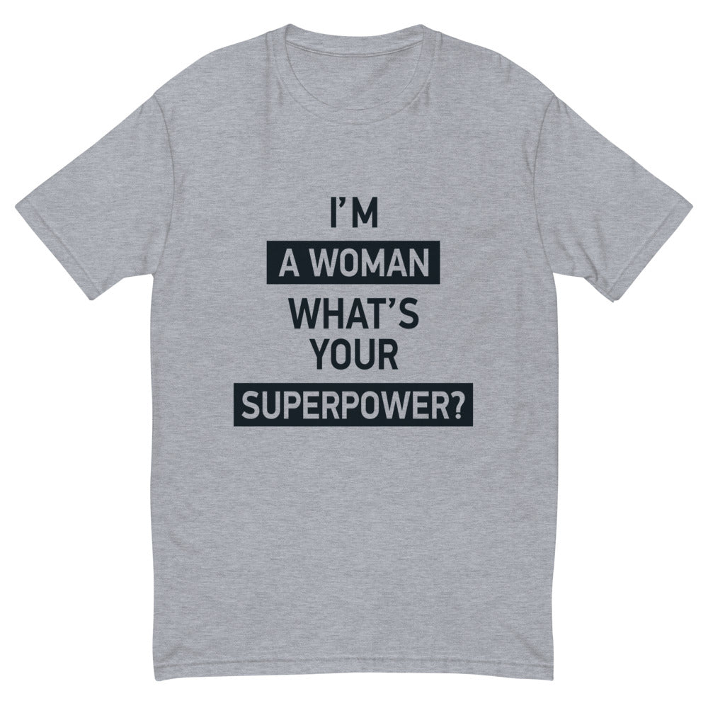 I'm a Woman Superpower T-Shirt