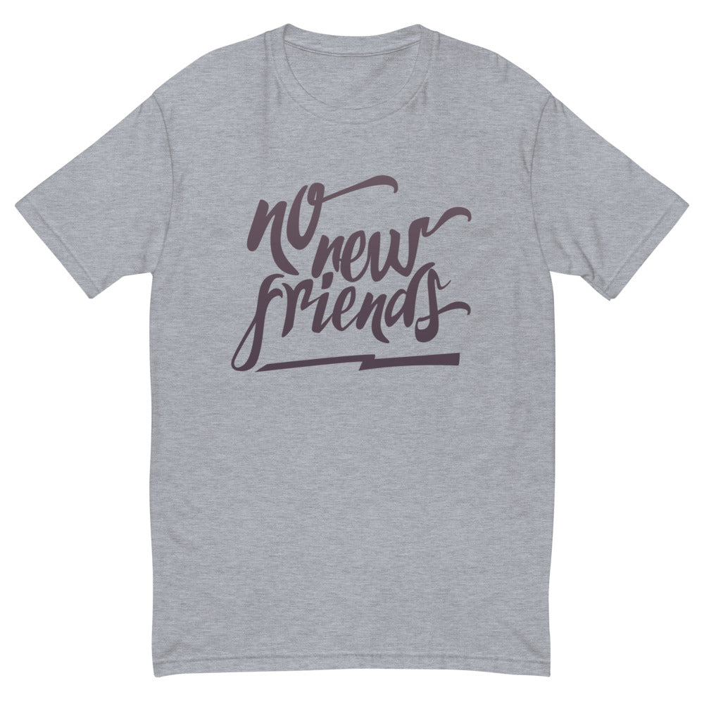 No New Friends T-Shirt