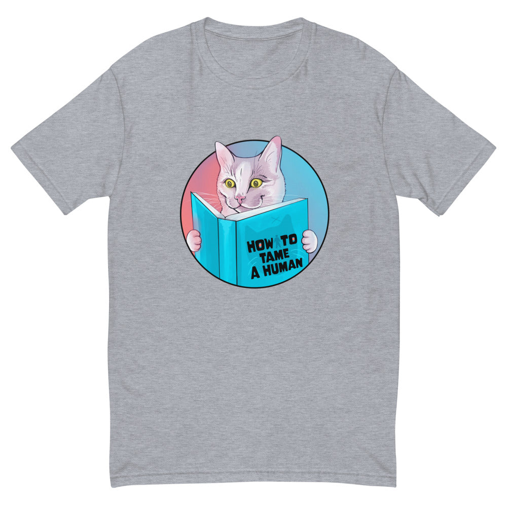How To Tame A Human T-Shirt