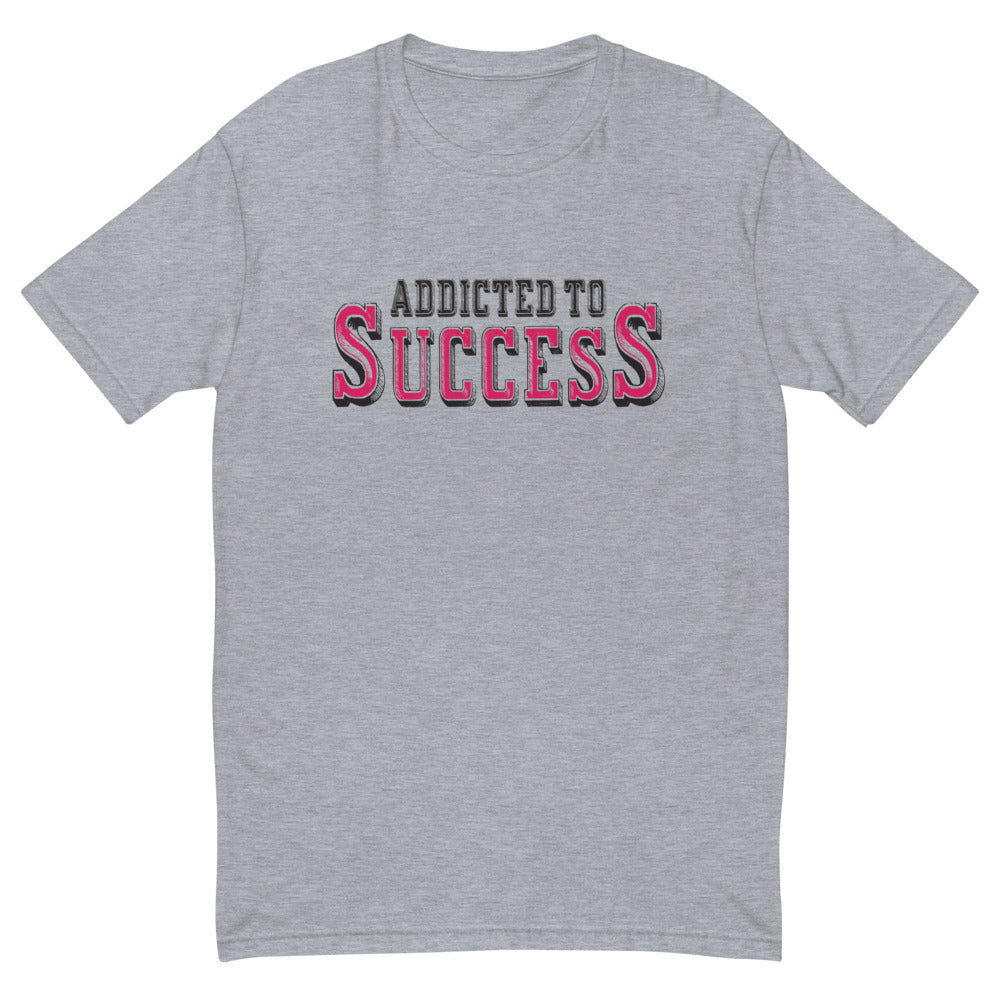Addicted To Success T-Shirt