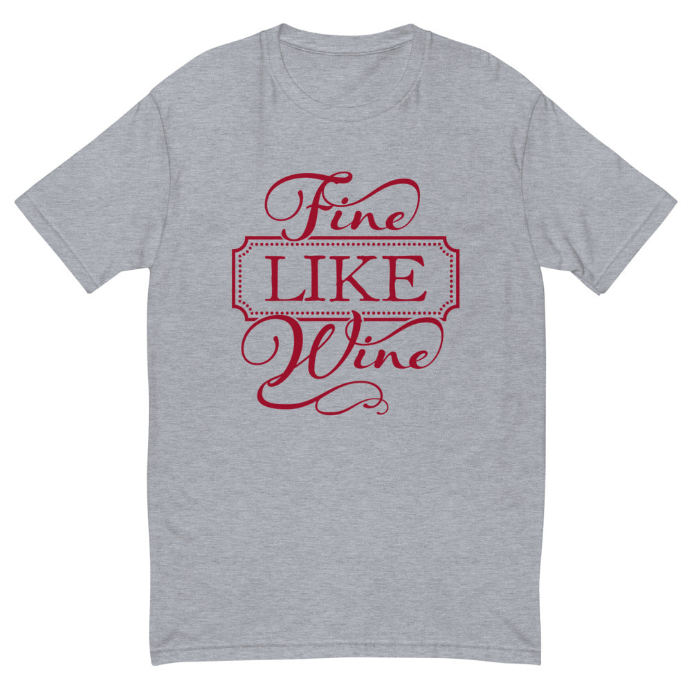 Fine Like Wine T-Shirt