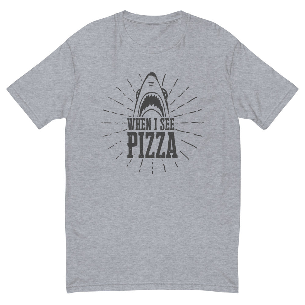 When I See Pizza Shark T-Shirt