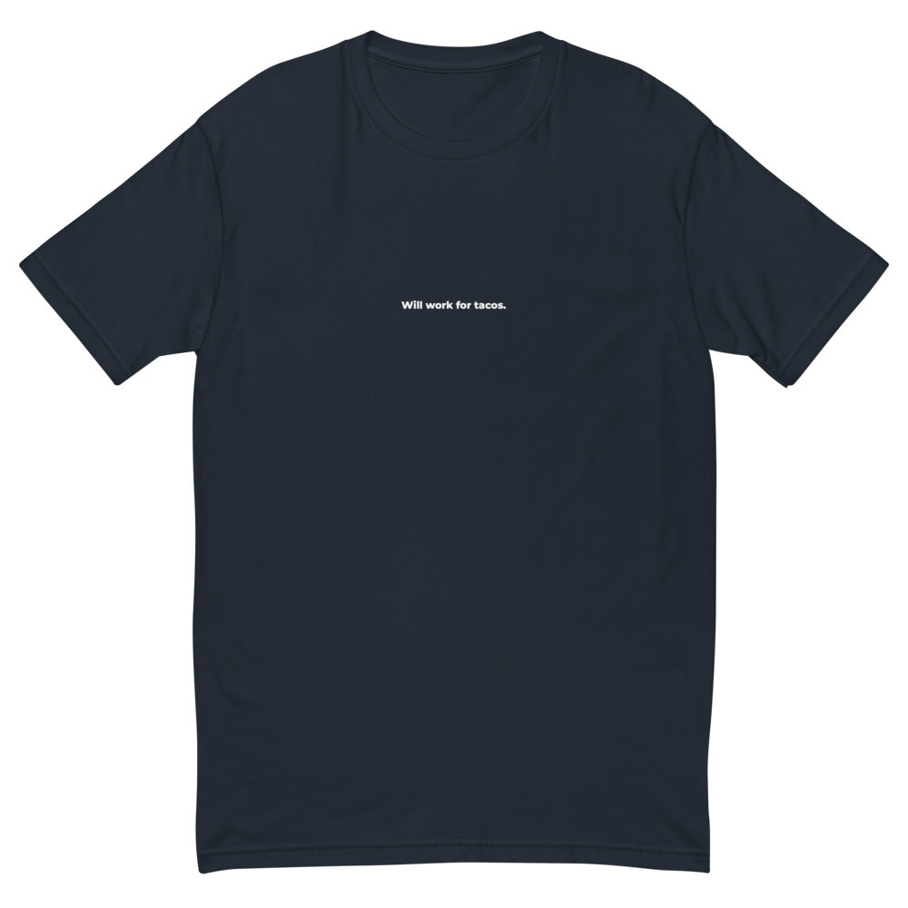 Will Work For Tacos T-Shirt