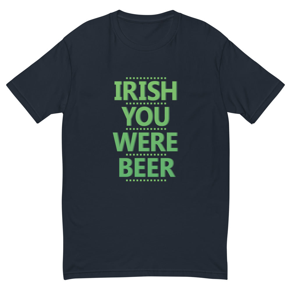 Irish You Were Beer T-shirt