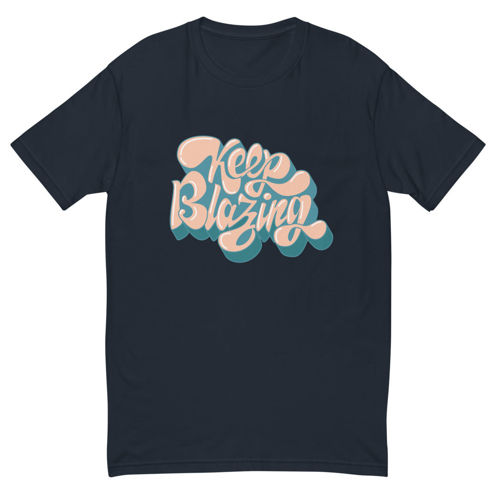 Keep Blazing T-Shirt