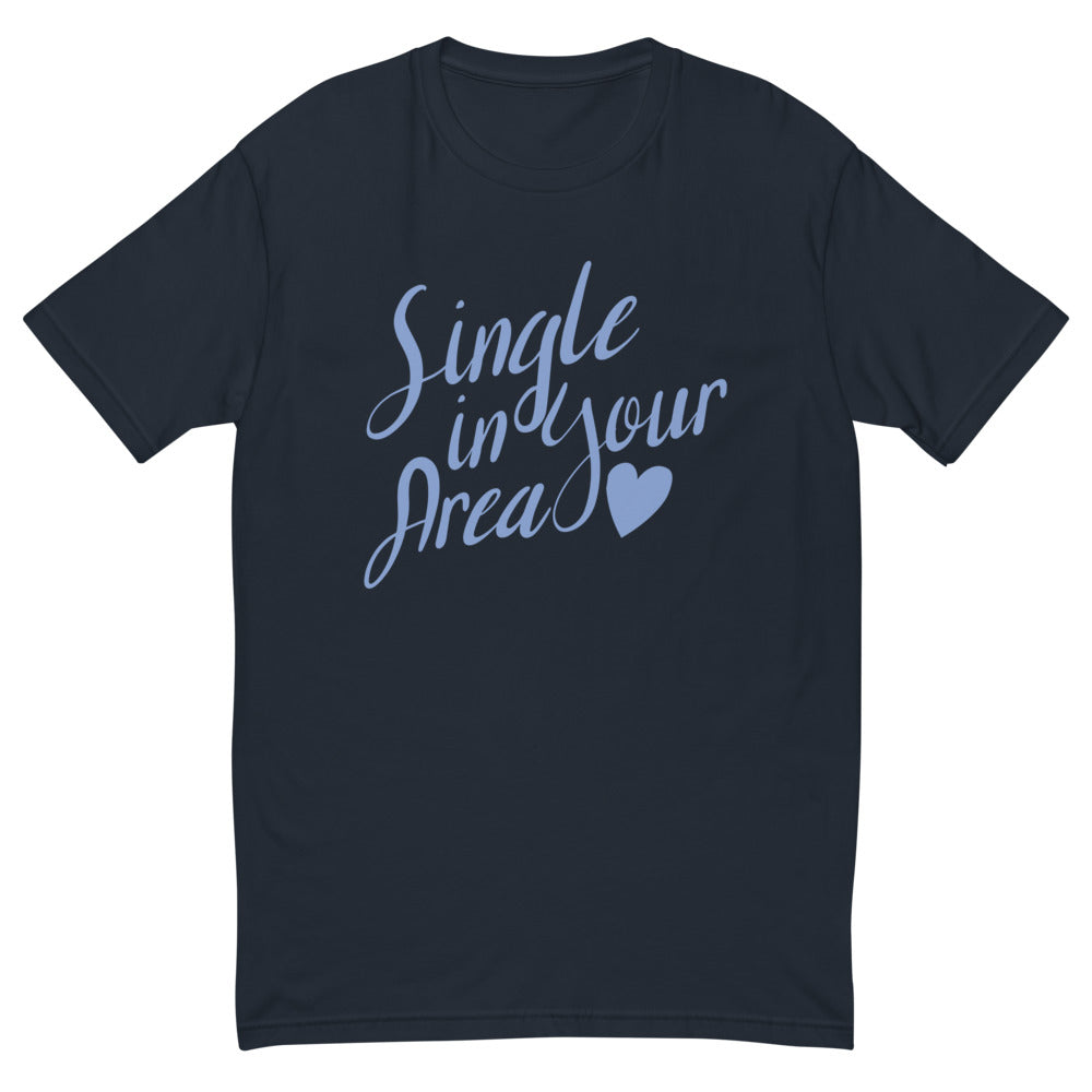 Single In Your Area T-Shirt