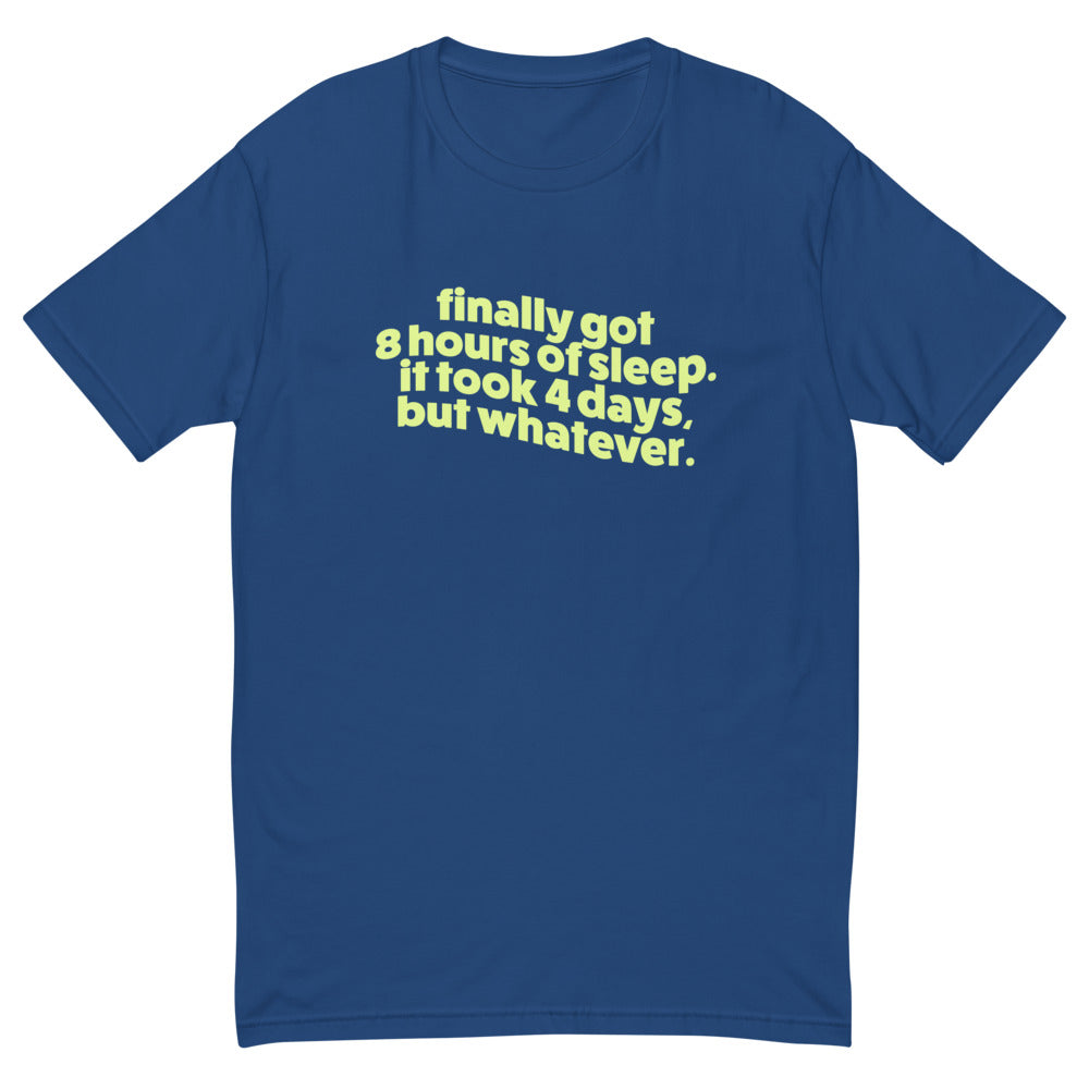 Finally Got 8 Hours of Sleep T-Shirt