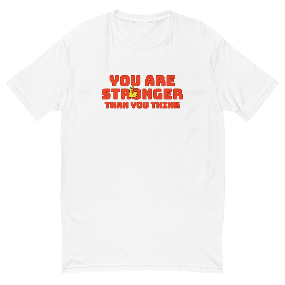 You Are Stronger Than You Think T-Shirt