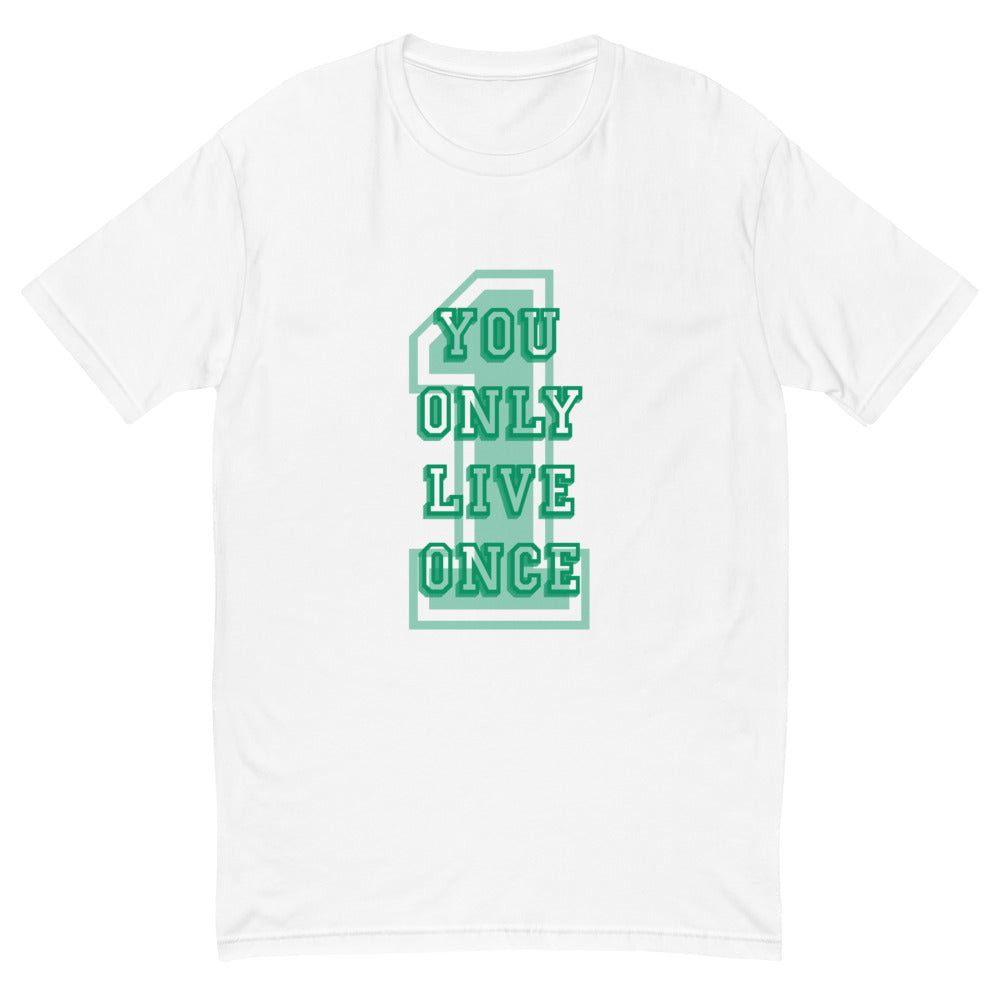 You Only Live Once T-Shirt