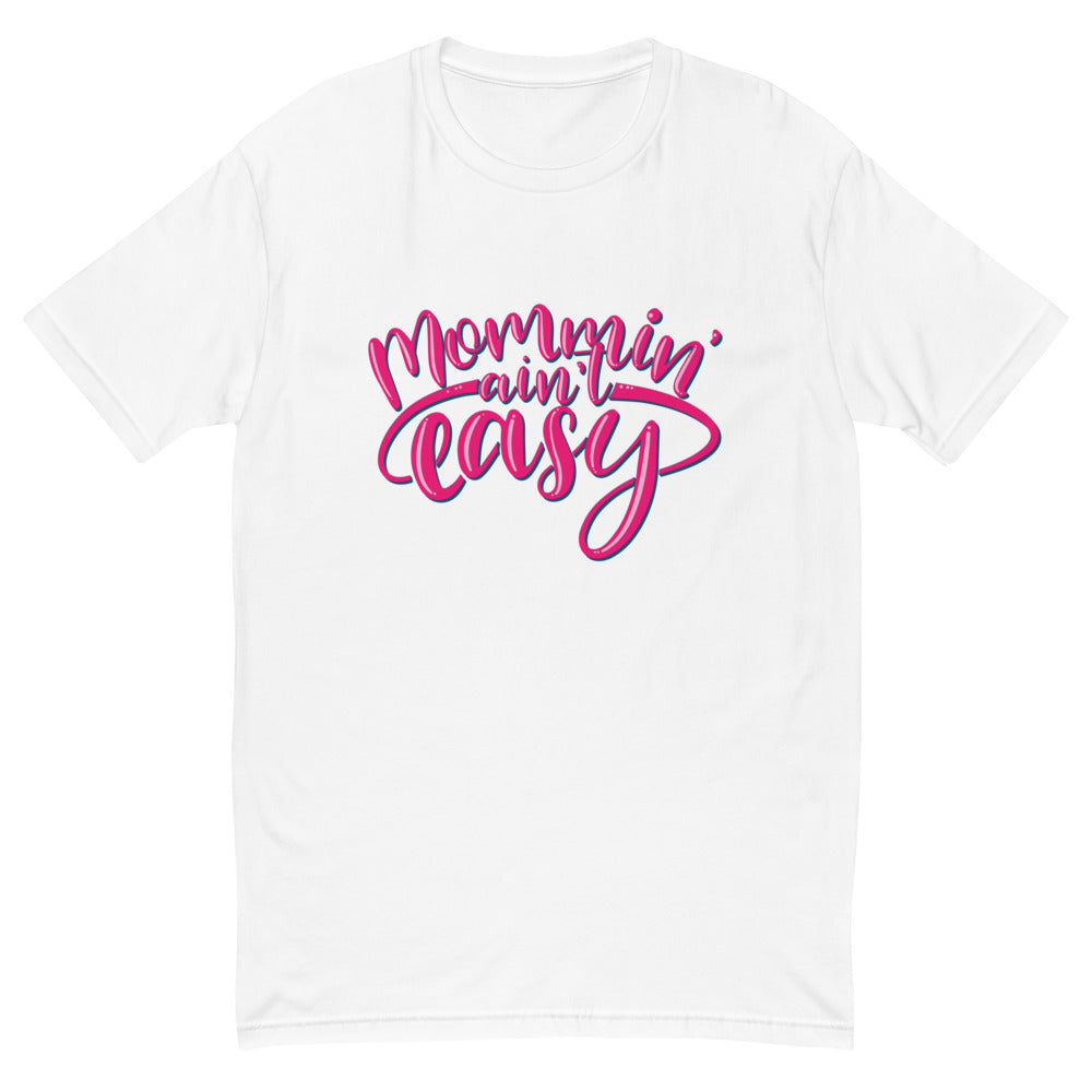 Mommin' Ain't Easy T-Shirt