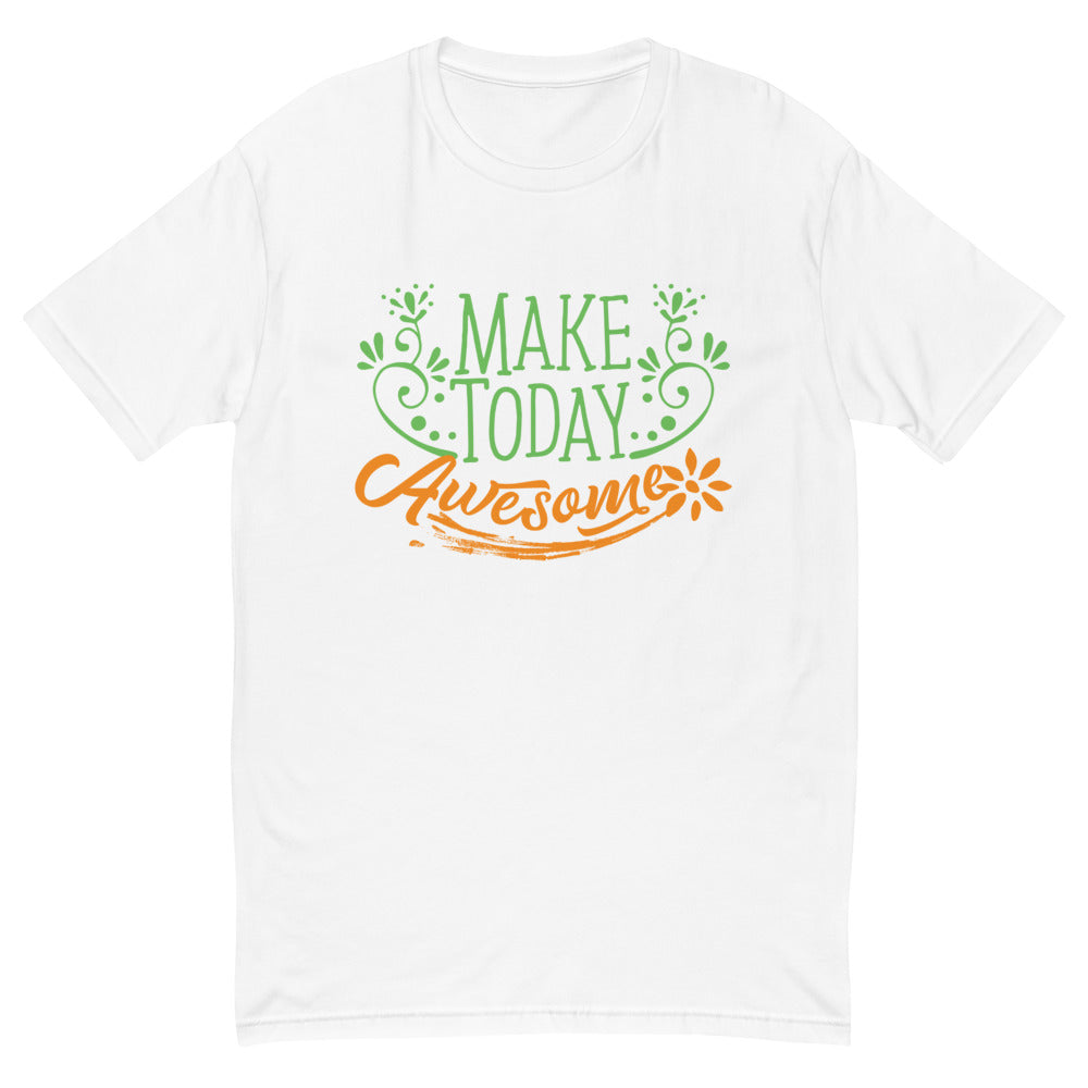 Make Today Awesome T-Shirt