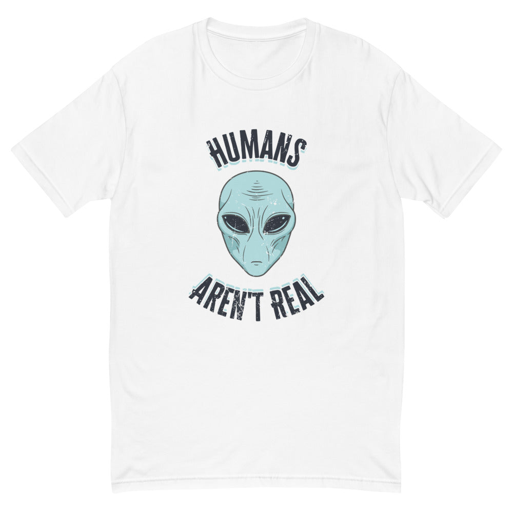 Humans Aren't Real T-Shirt