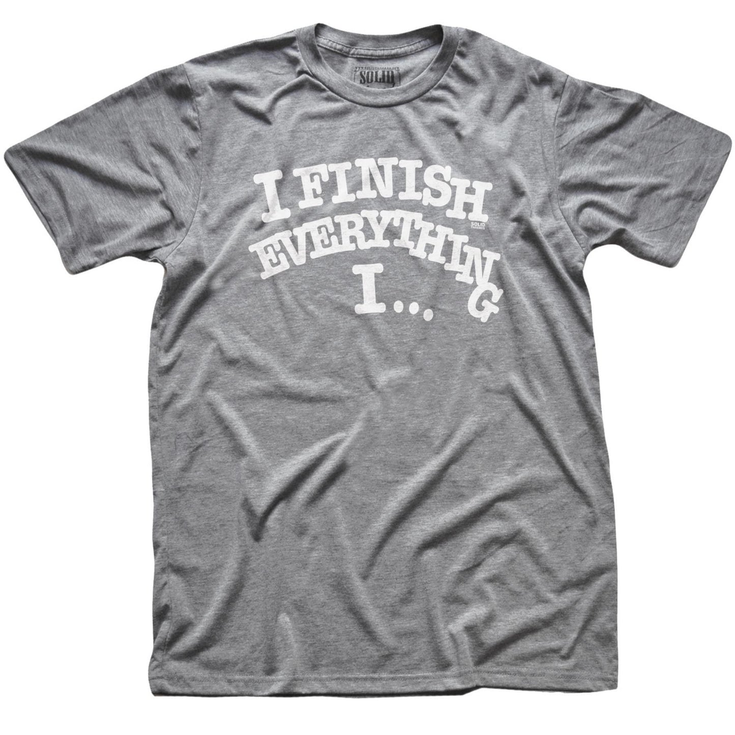 I Finish Everything I�T-shirt