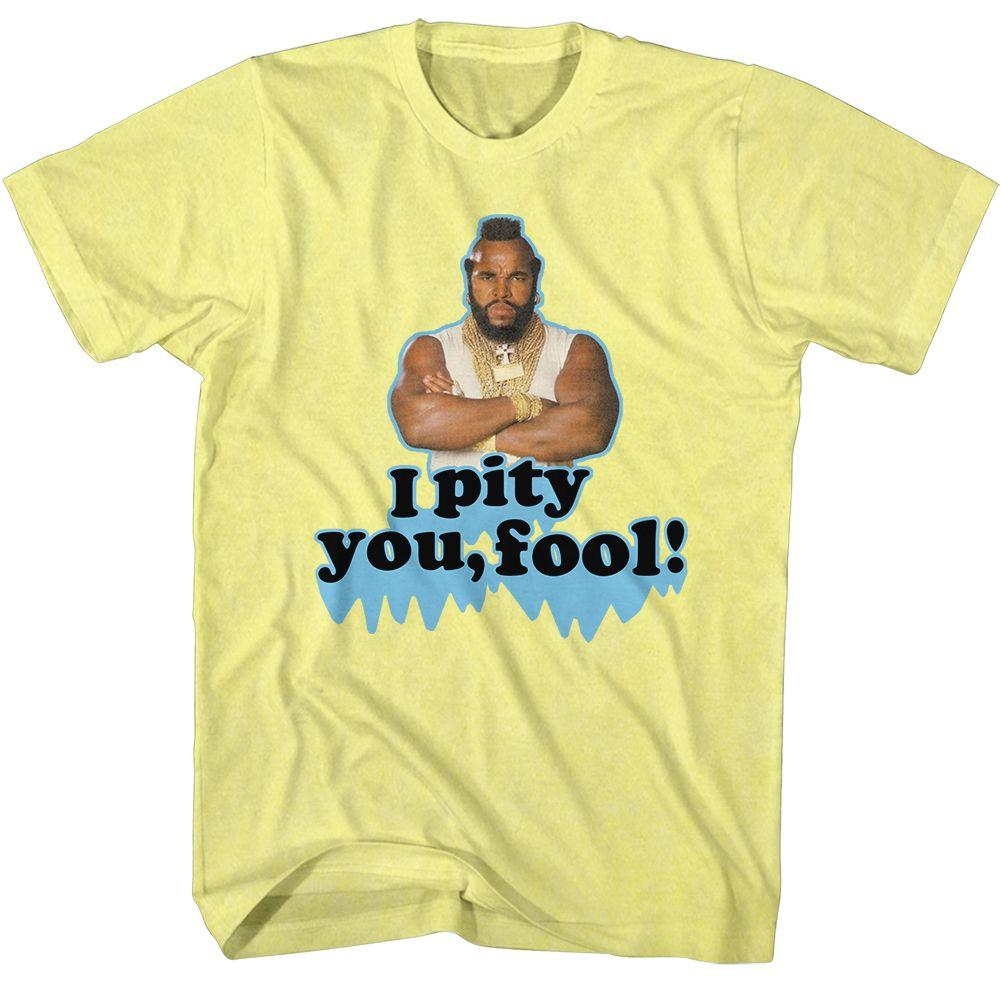 Mr. T - I Pity You T-Shirt