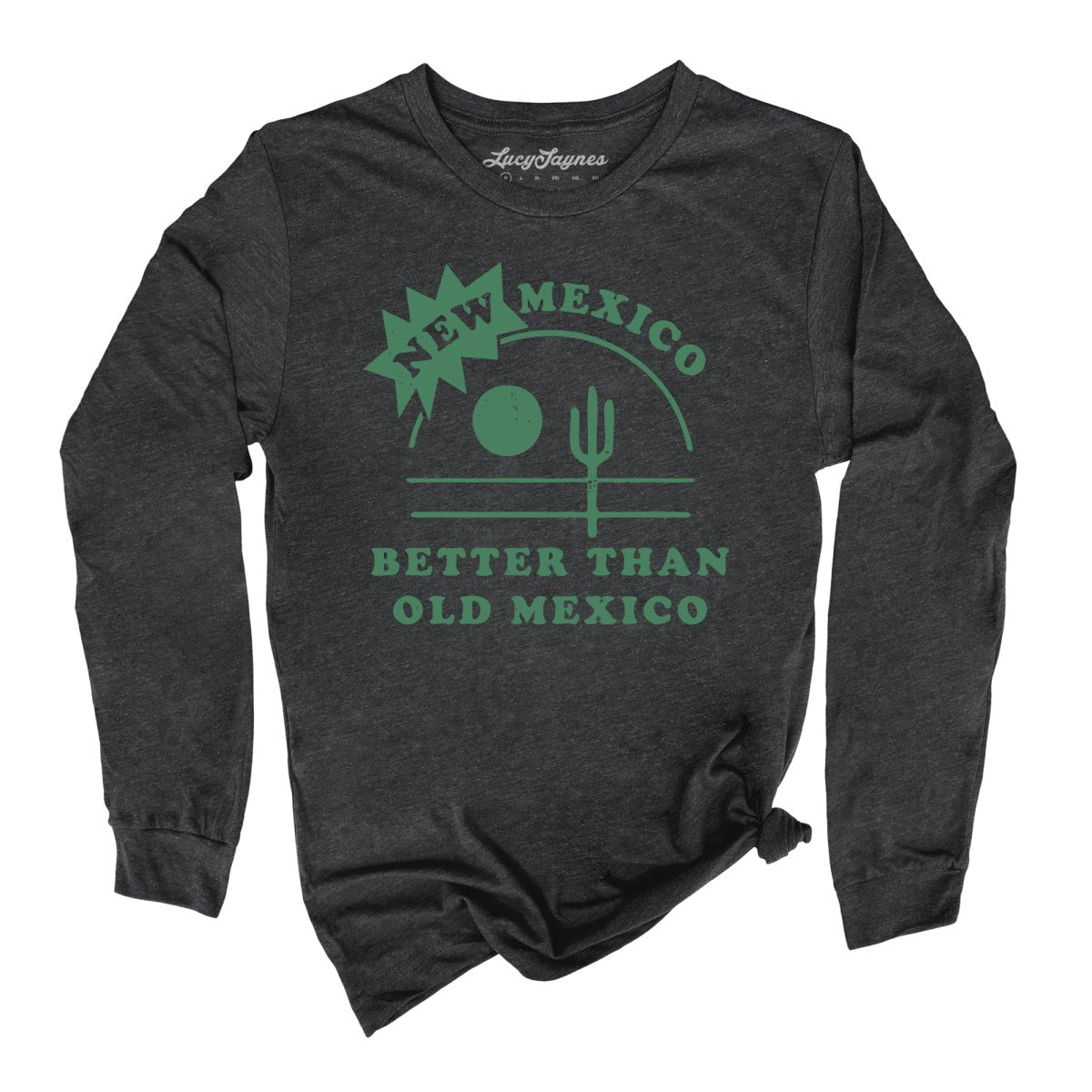 New Mexico Better Than Old Mexico Long Sleeve Tee
