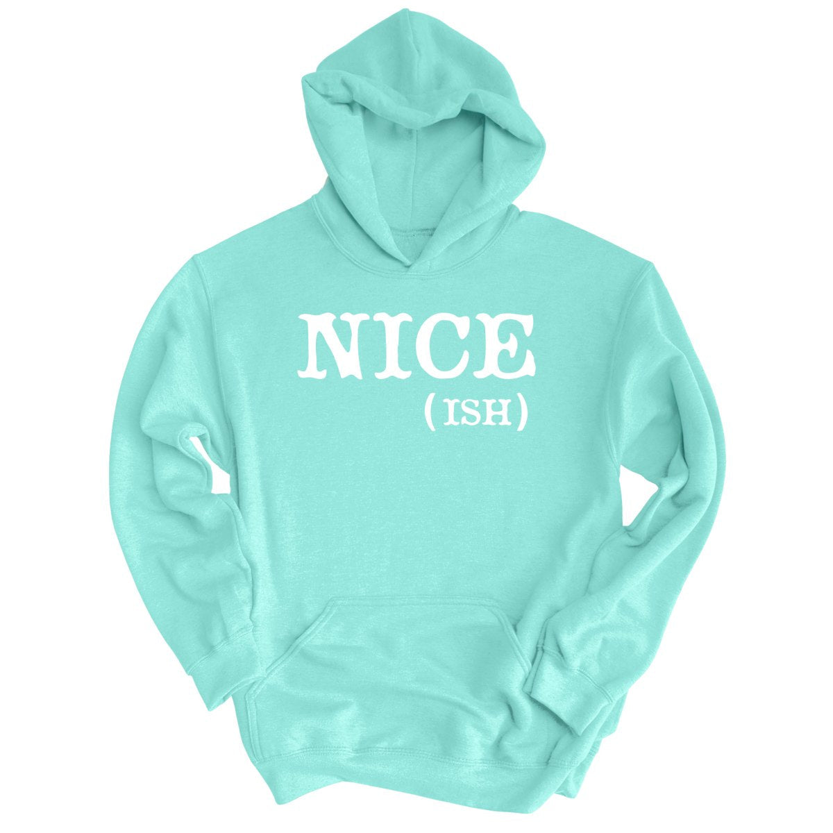 Nice Ish Hoodie