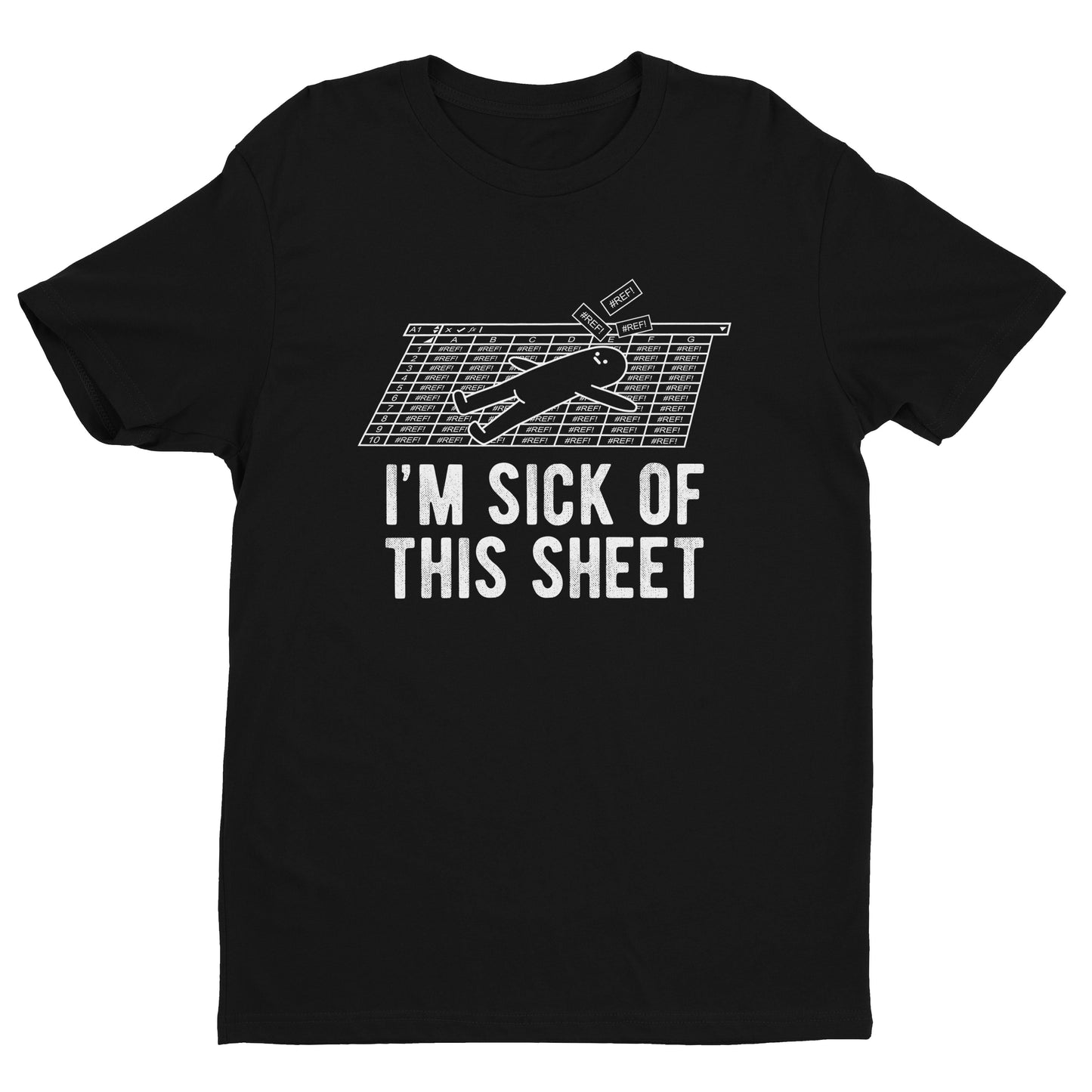 I'm Sick of This Sheet Tee