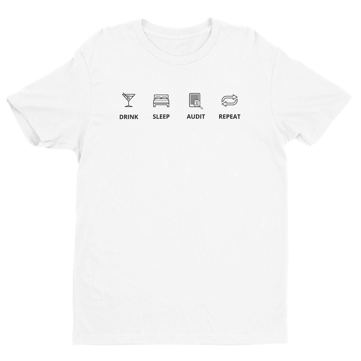 Drink Sleep Audit Repeat Tee