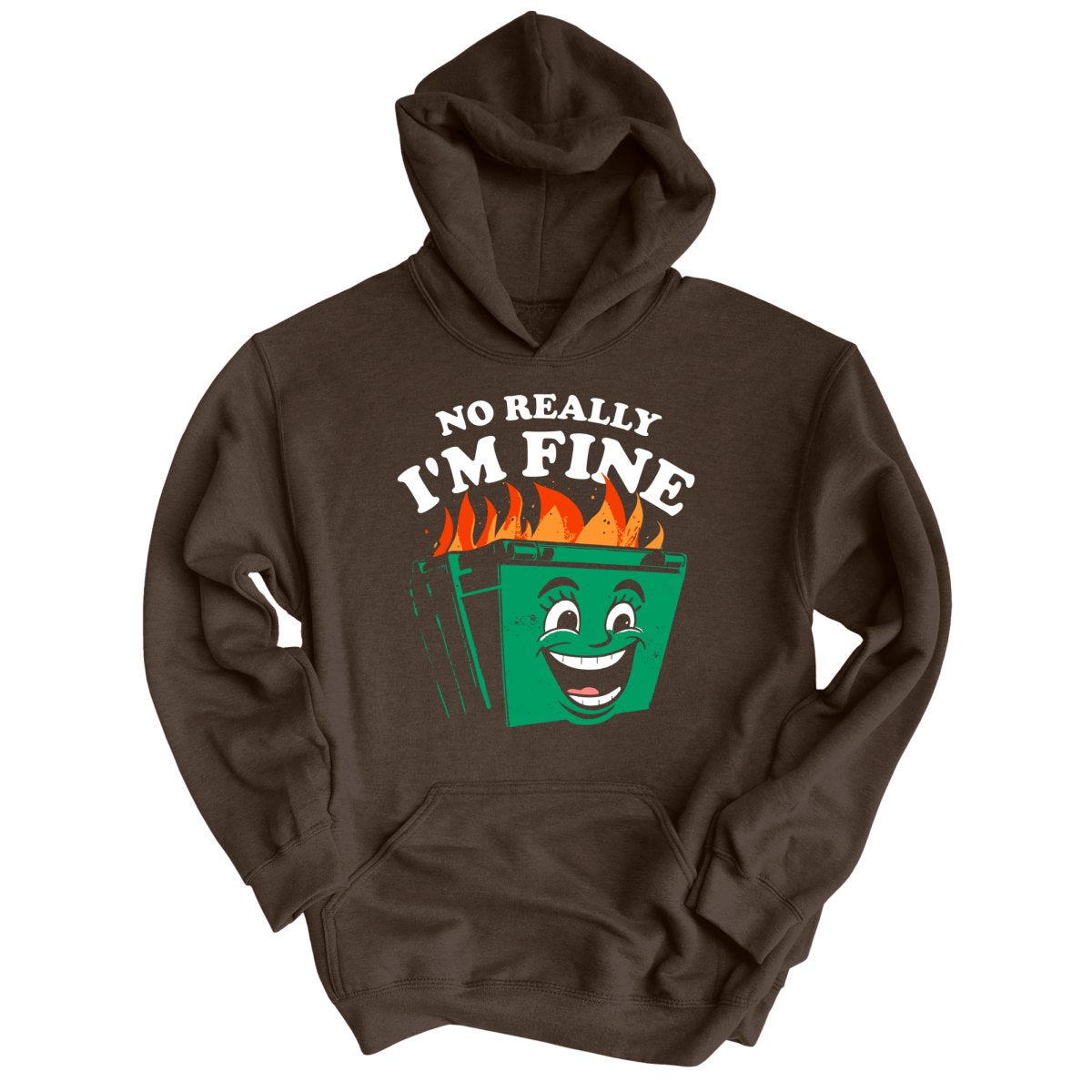 No Really I'm Fine - Hoodie