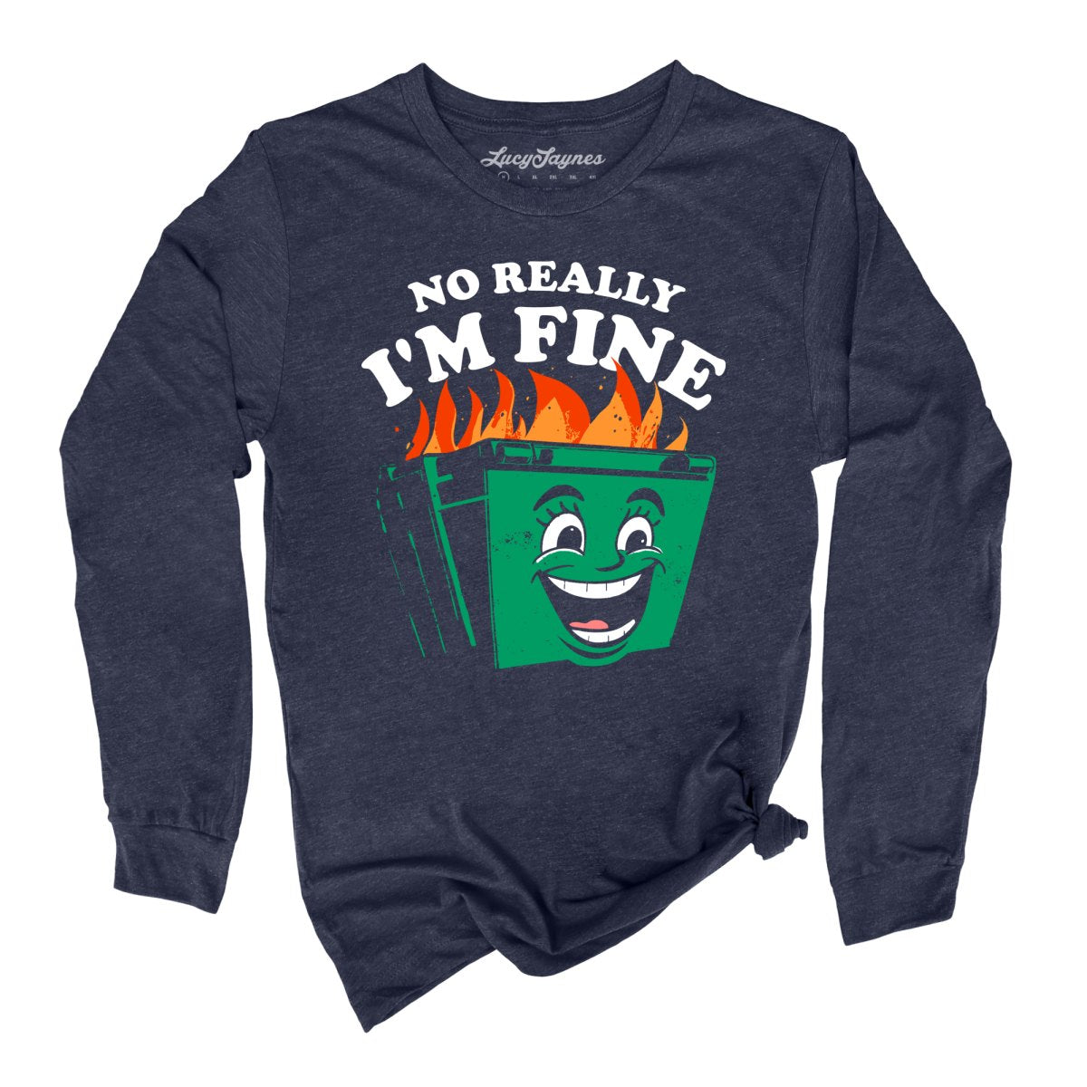 No Really I'm Fine - Long Sleeve Tee