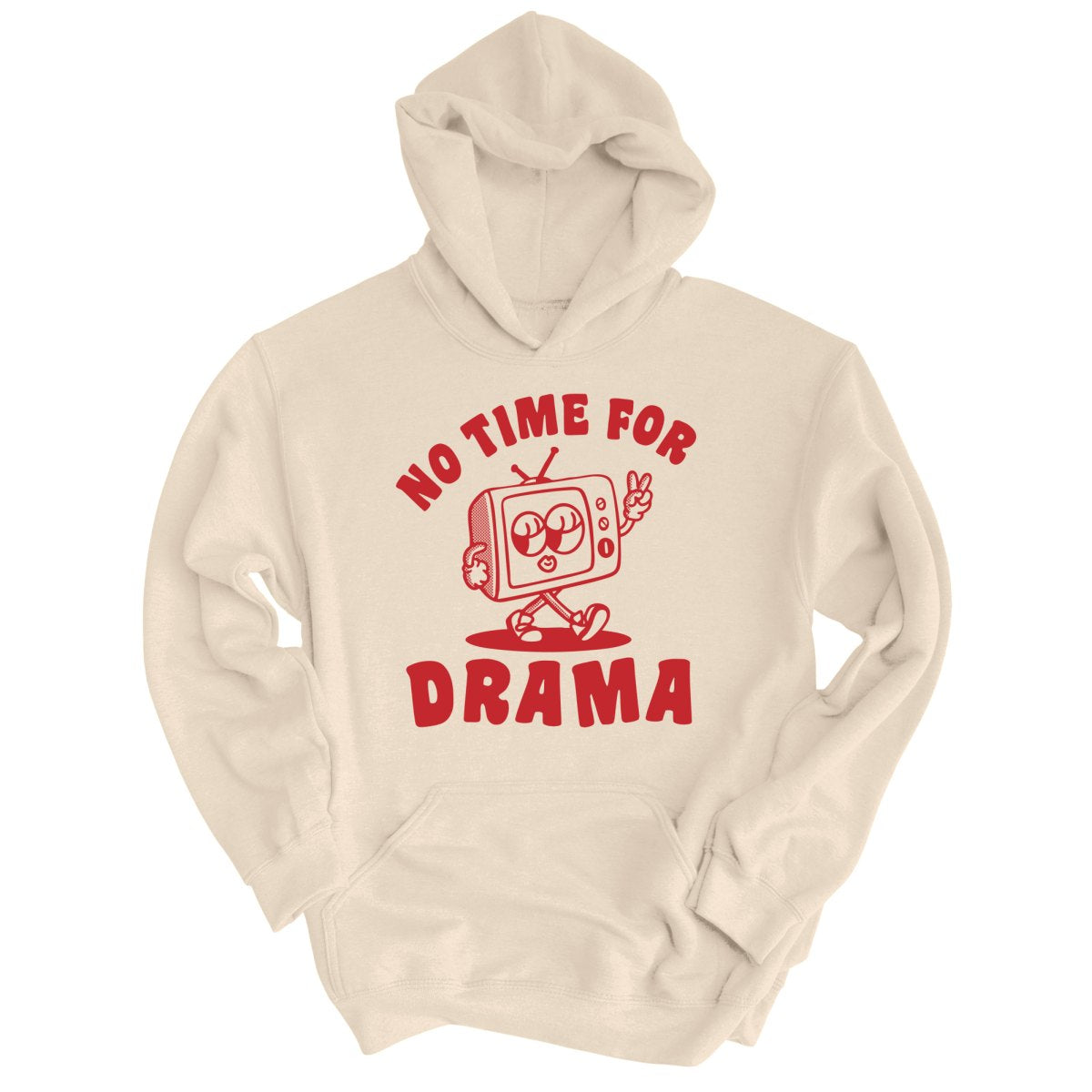No Time For Drama - Hoodie