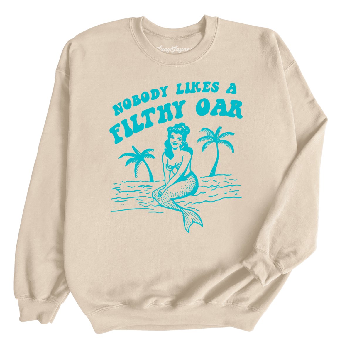 Nobody Likes A Filthy Oar Sweatshirt