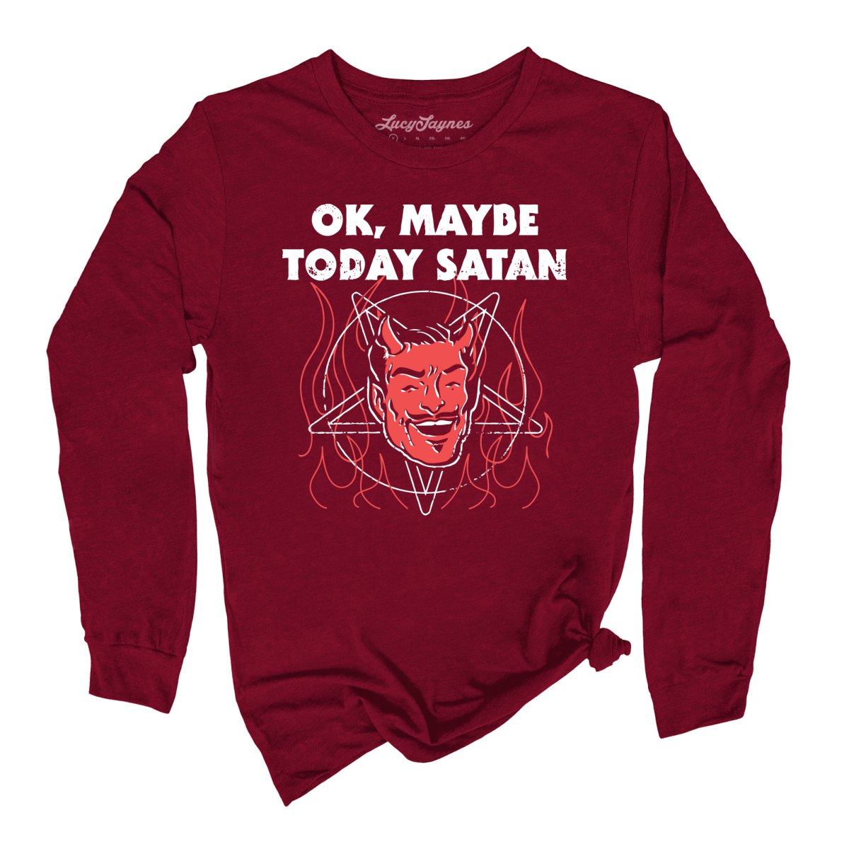 Okay Maybe Today Satan Long Sleeve Tee