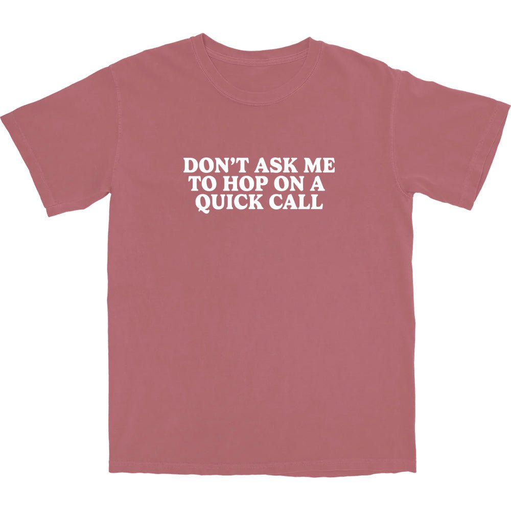 Quick Call T Shirt