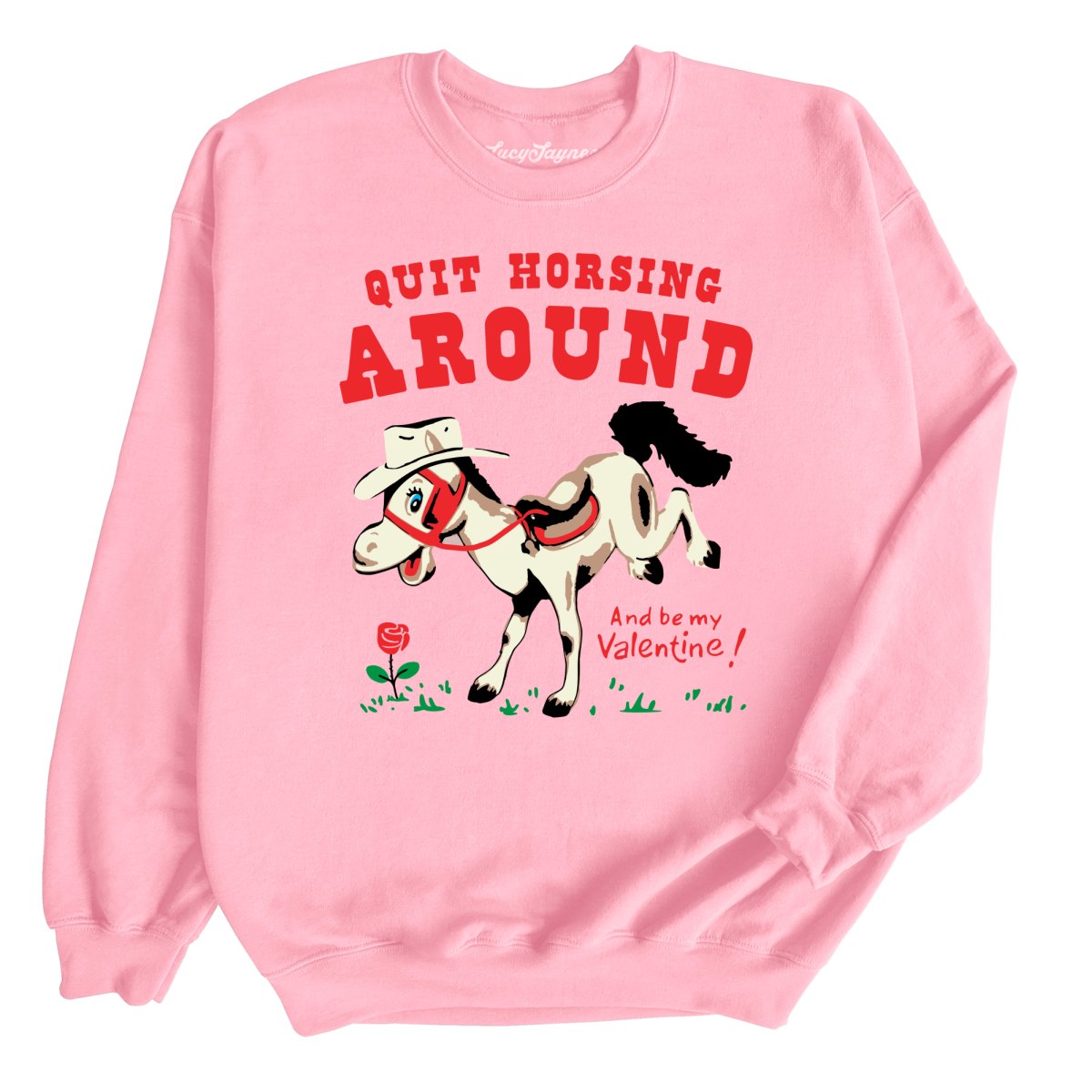 Quit Horsing Around Sweatshirt