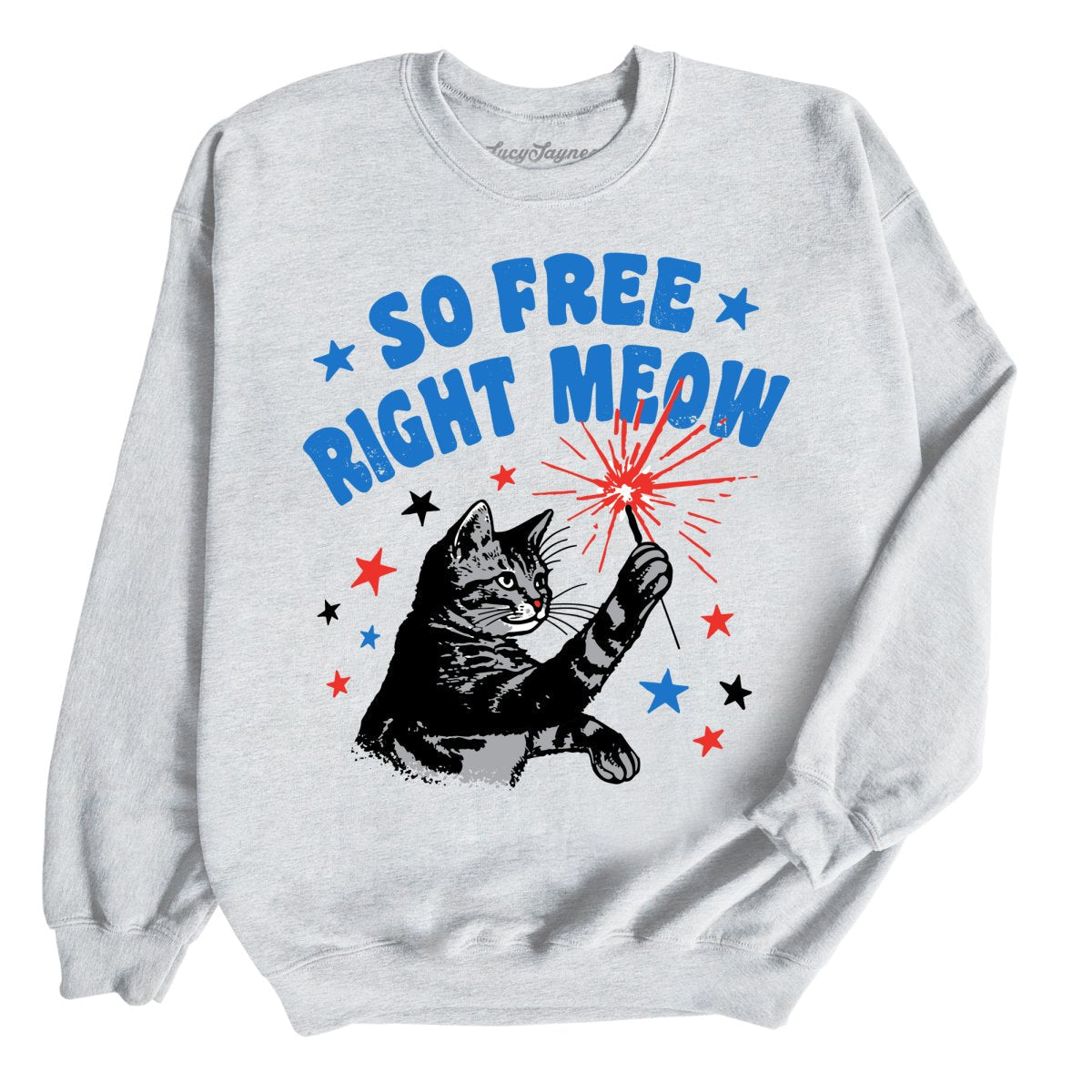 So Free Right Meow Sweatshirt