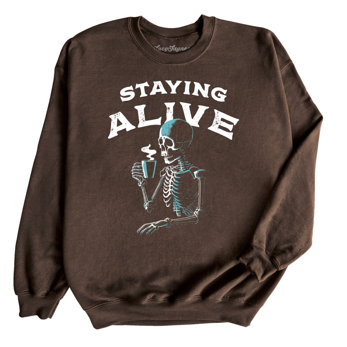 Staying Alive Sweatshirt