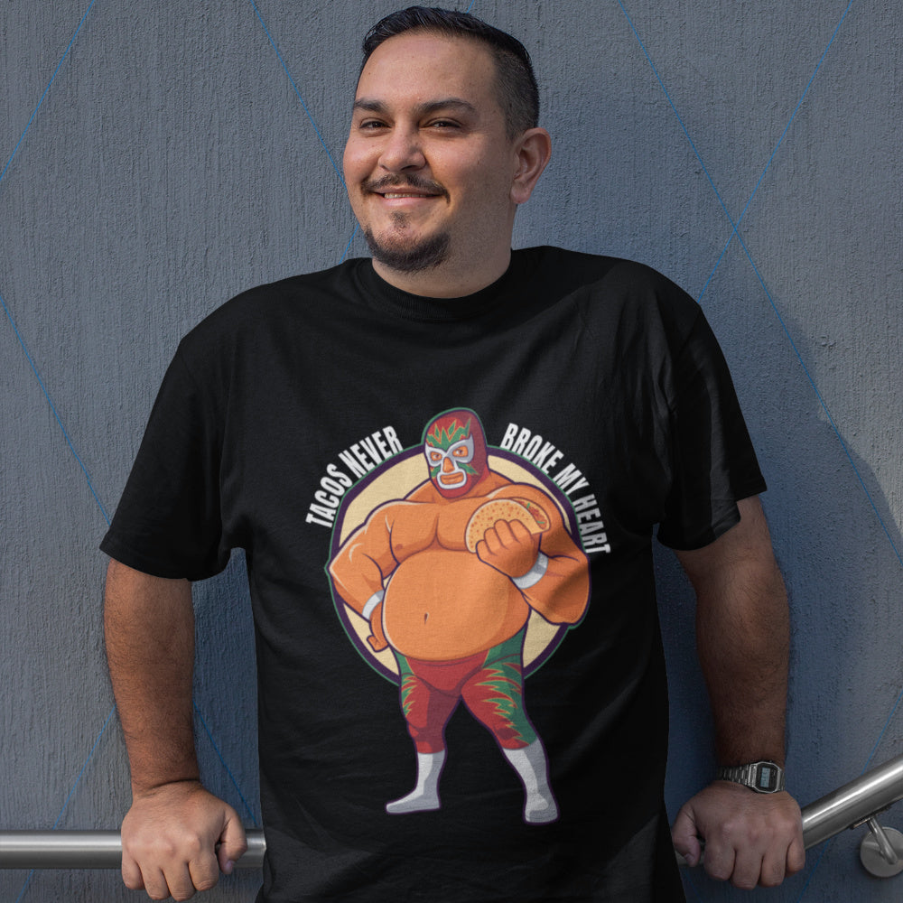Luchador Tacos Never Broke My Heart T-Shirt