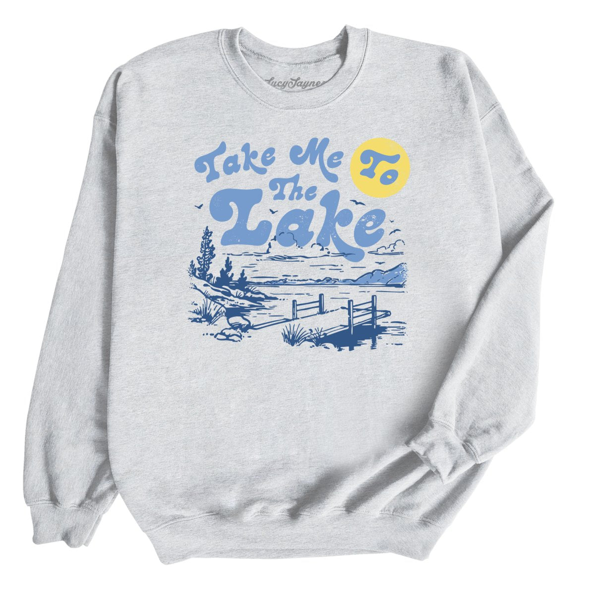 Take Me To The Lake - Sweatshirt