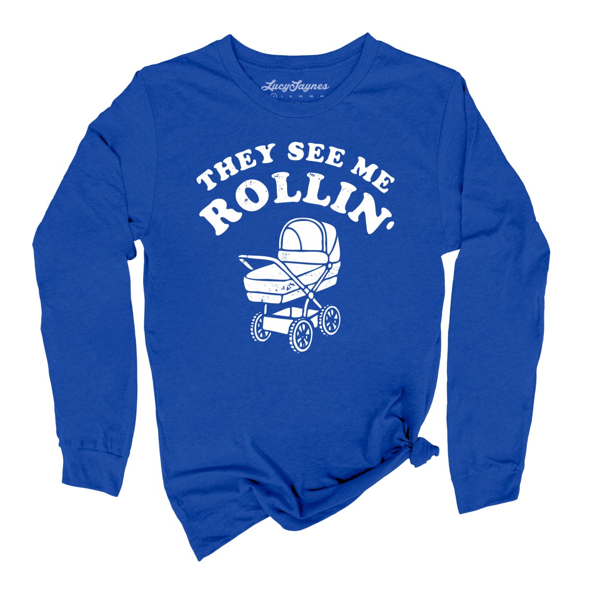 They See Me Rollin' - Long Sleeve Tee