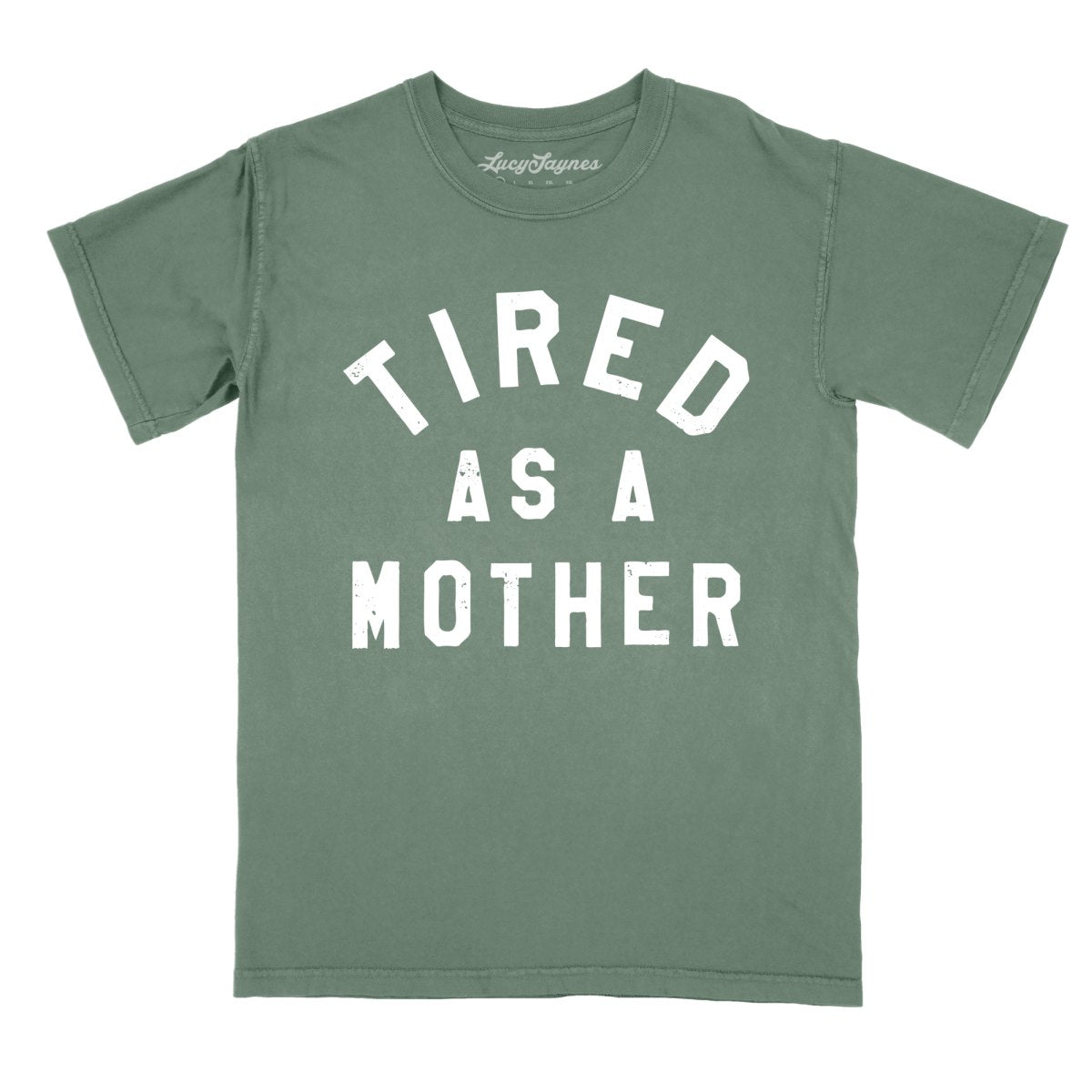 Tired As A Mother - Comfort Colors Tee