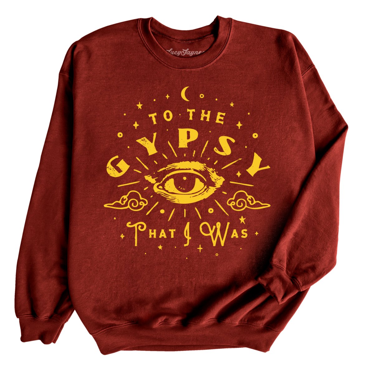 To The Gypsy That I Was Sweatshirt
