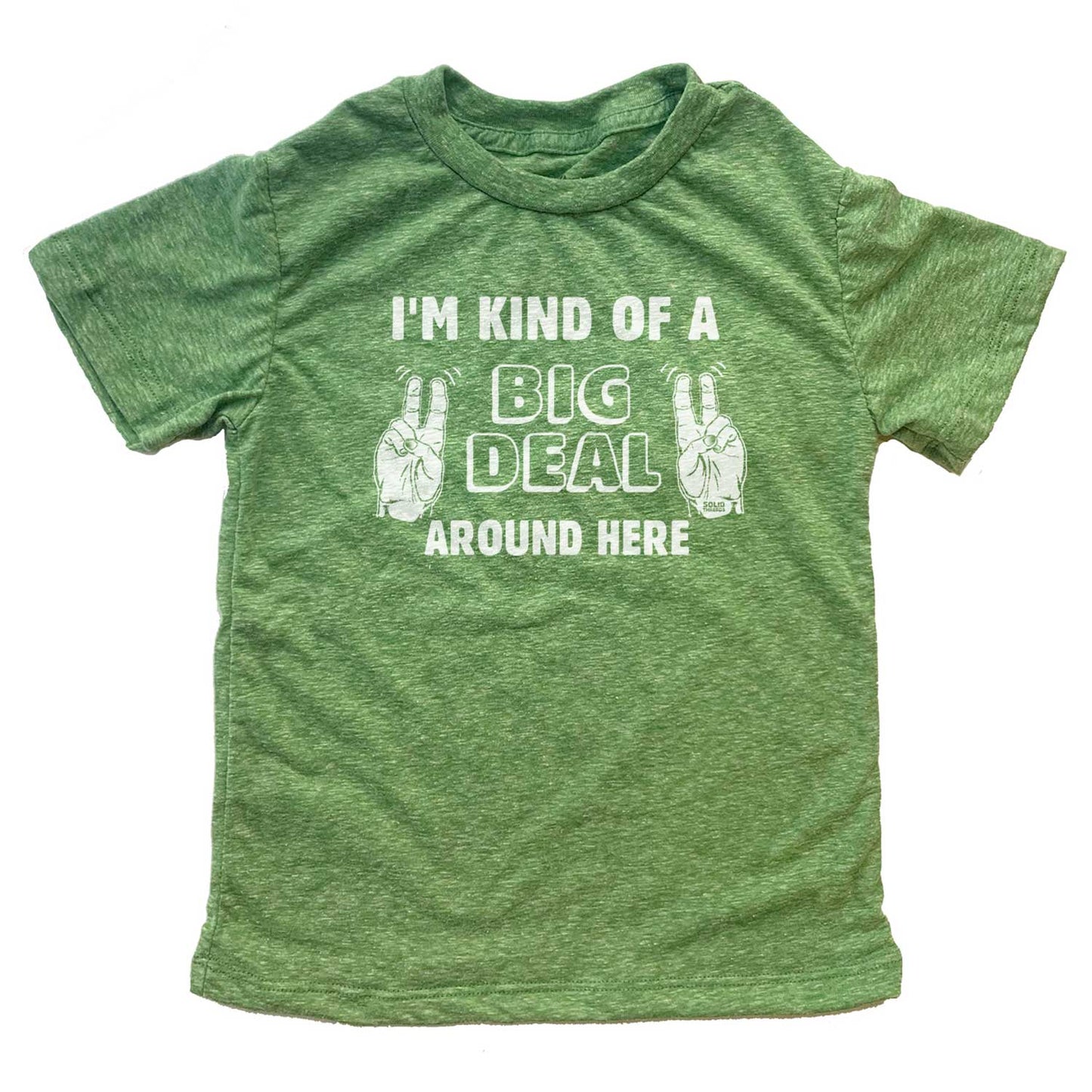 Kids' I'm Kind Of A Big Deal Around Here T-shirt