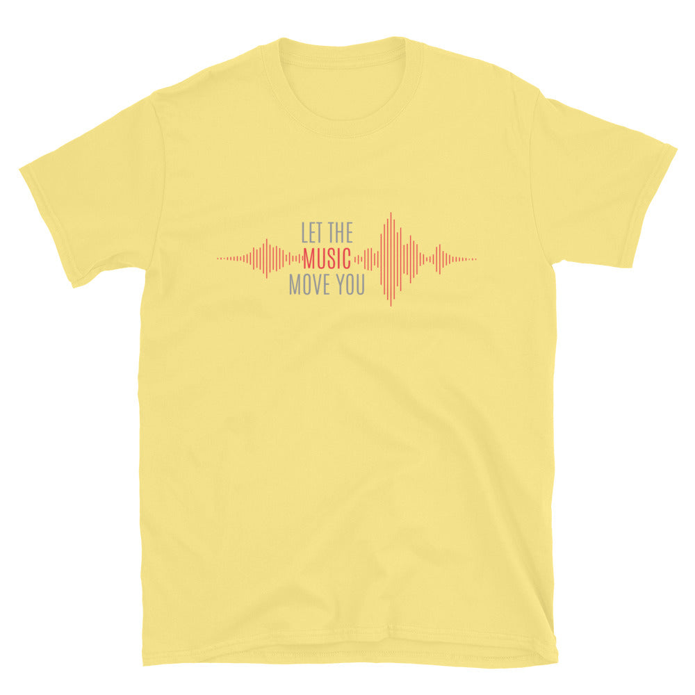 Let The Music Move You T-Shirt