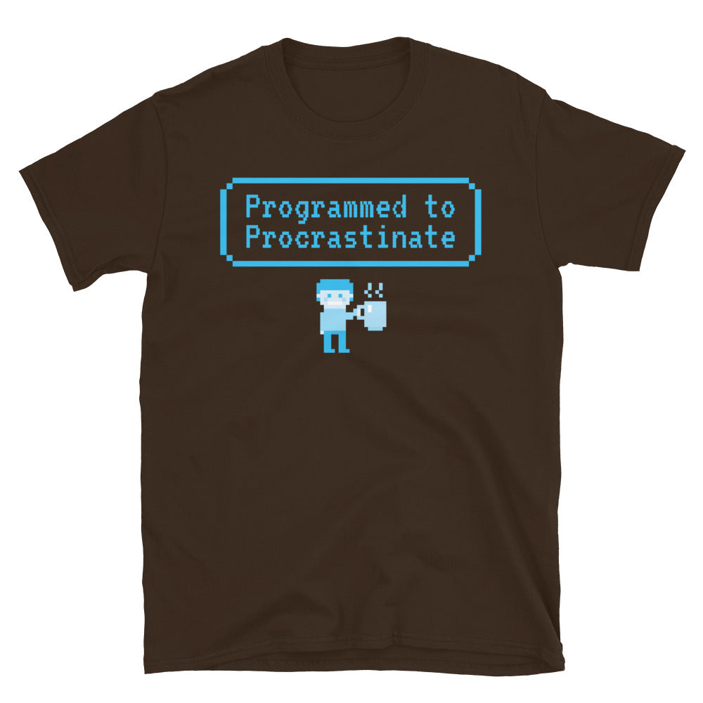 Programmed To Procrastinate T-Shirt