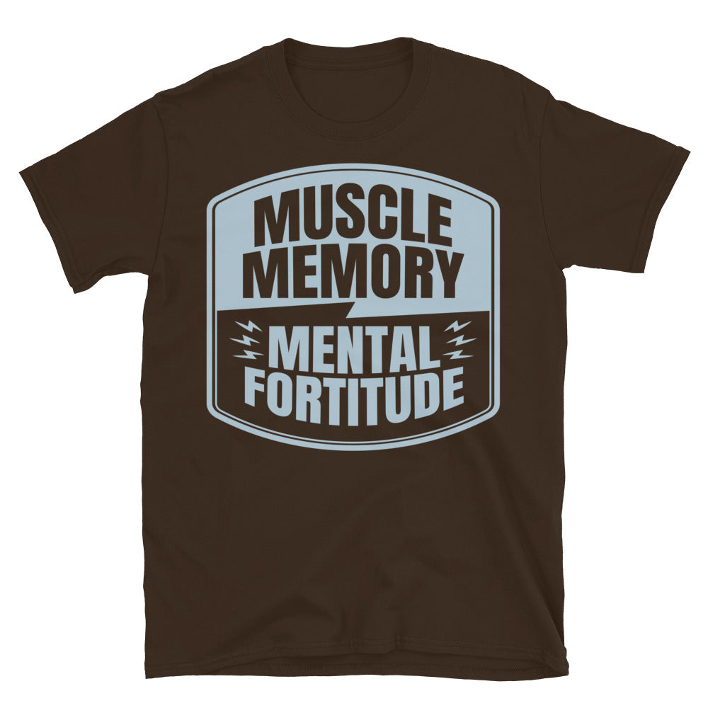 Muscle Memory, Mental Fortitude T-Shirt