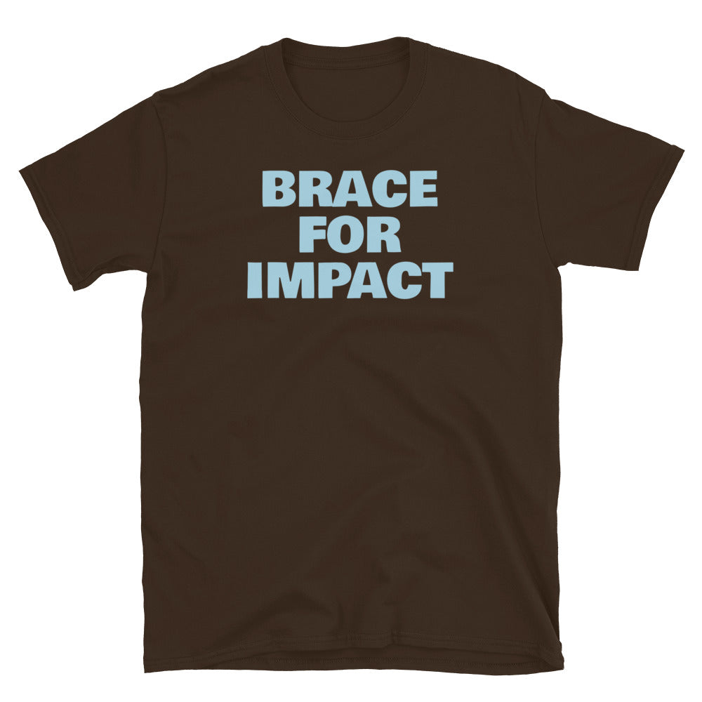 Brace for Impact T-Shirt
