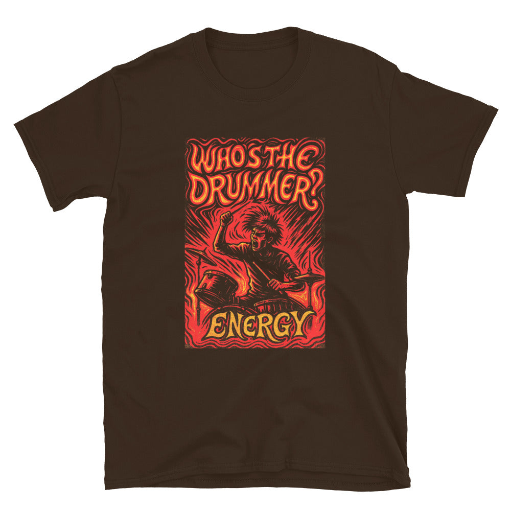 “Who’s the Drummer?†Energy T-Shirt