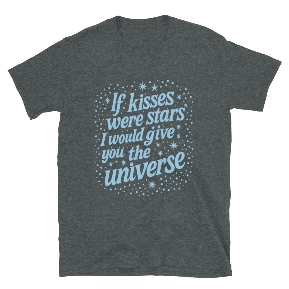 If Kisses Were Stars I Would Give You The Universe T-Shirt