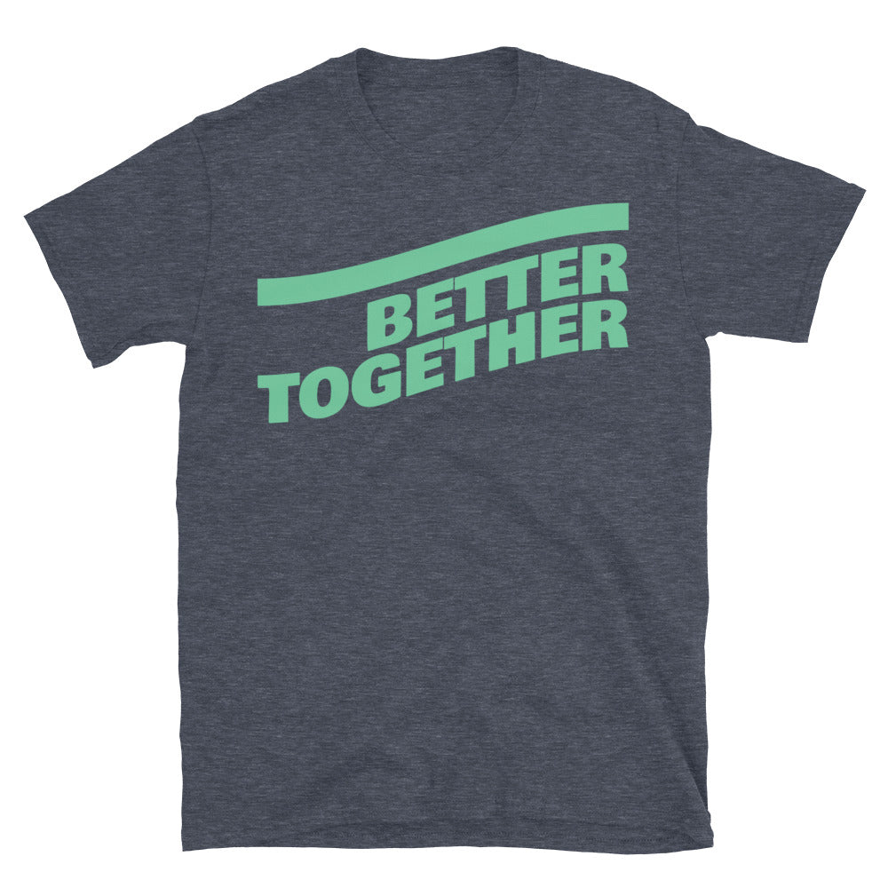 Better Together T-Shirt
