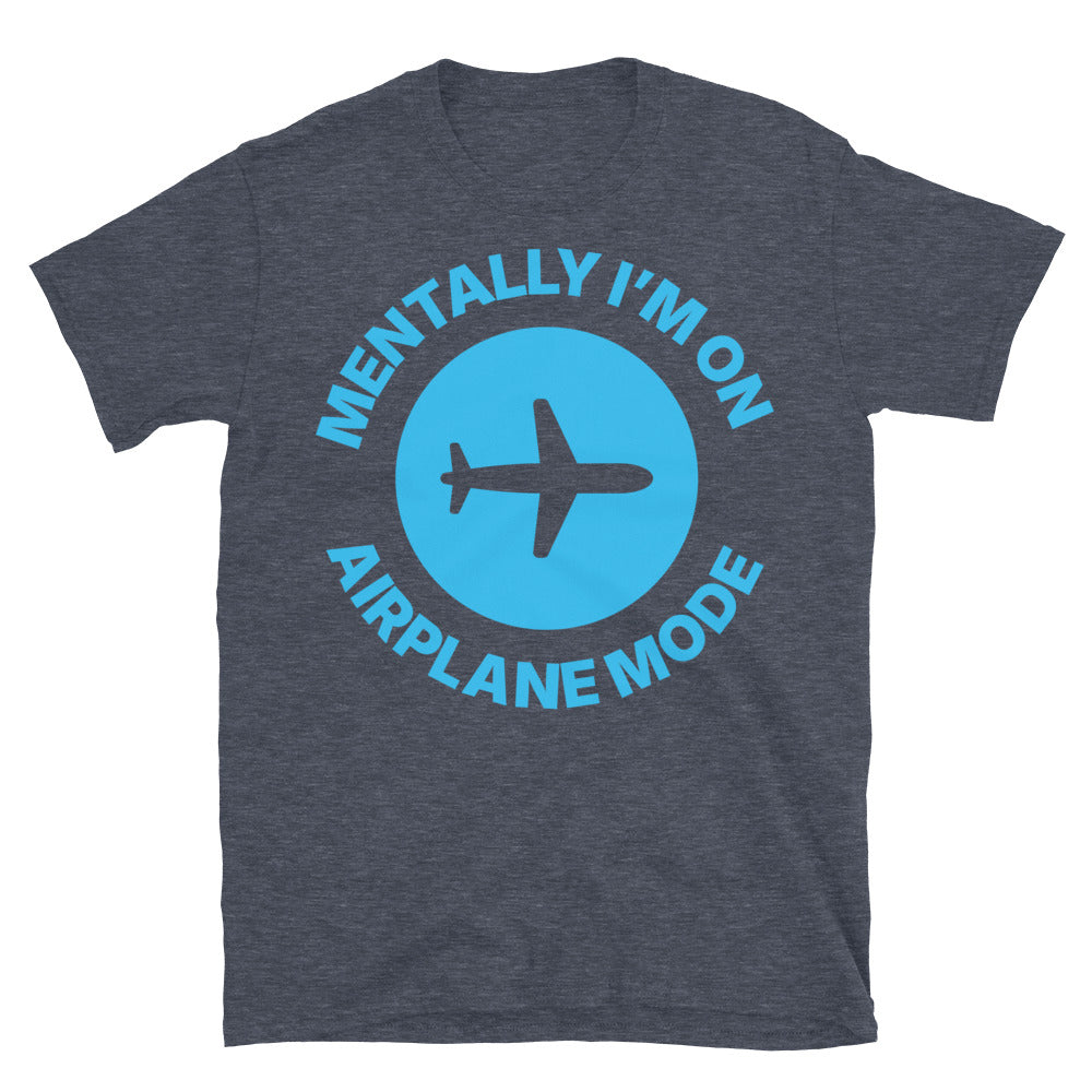 Mentally I’m On Airplane Mode T-Shirt
