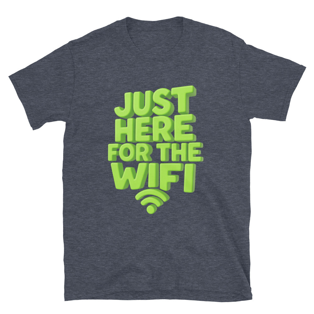 Just Here For The Wifi T-Shirt