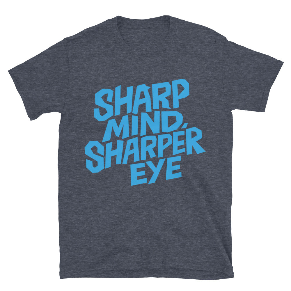 Sharp Mind, Sharper Eye T-Shirt