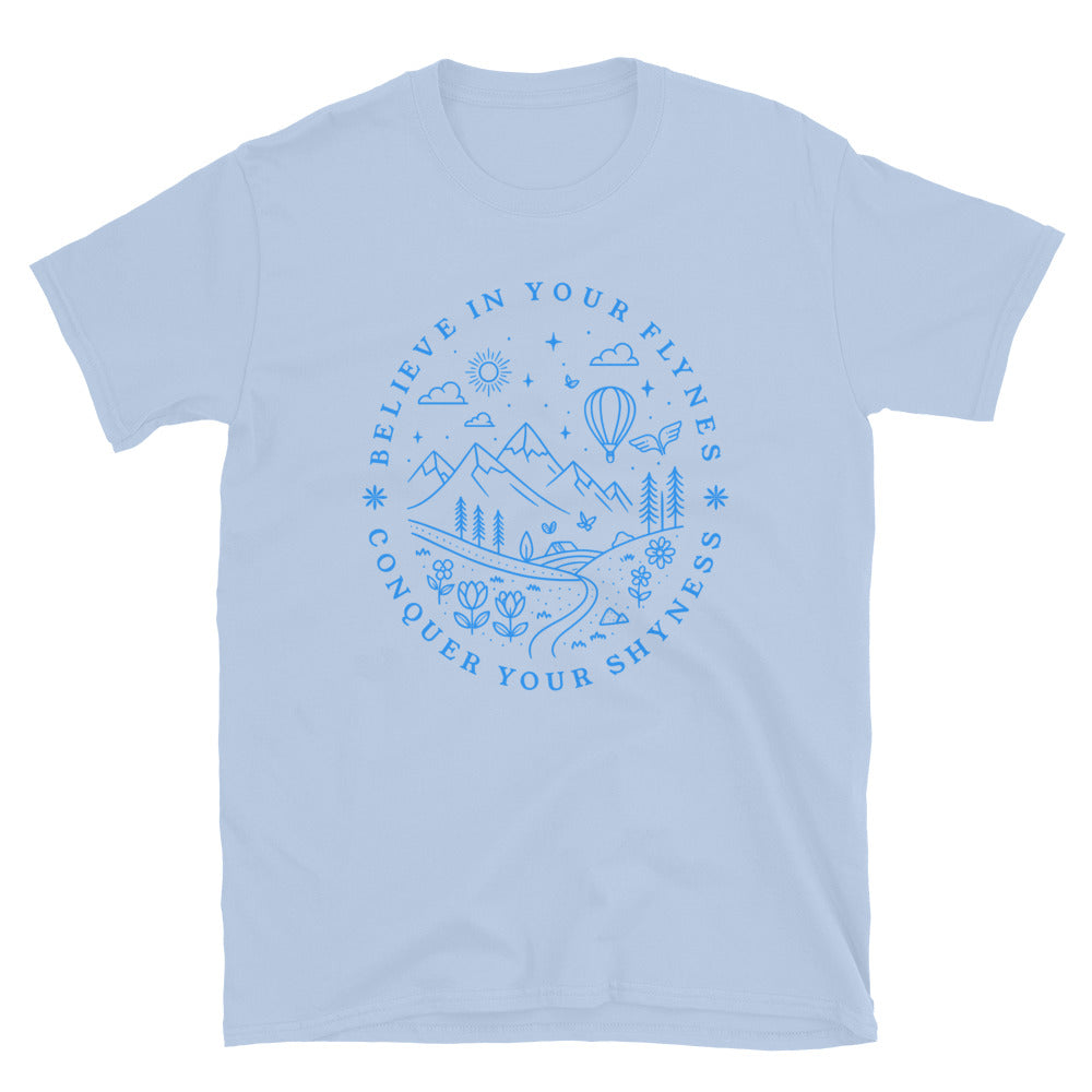 Believe in Your Flyness, Conquer Your Shyness T-Shirt