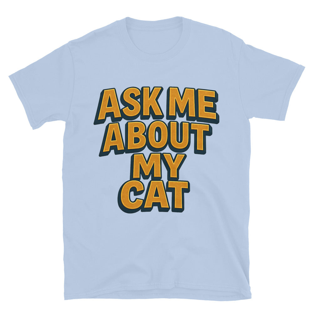 Ask Me About My Cat T-Shirt Style001